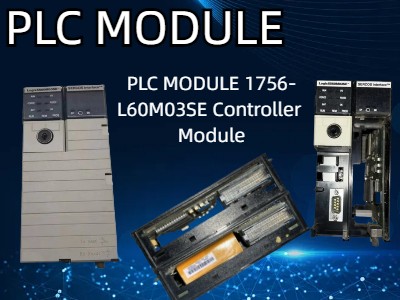 PLC MODULE 1756-L60M03SE Controller Module: Advanced Control for Industrial Automation