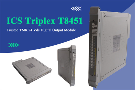 ICS Triplex T8451 Trusted TMR 24 Vdc Digital Output Module for Enhanced Industrial Safety and Reliability