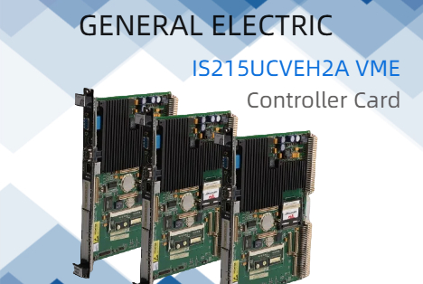 Revolutionizing Industrial with GE’s IS215UCVEH2A VME Controller Card